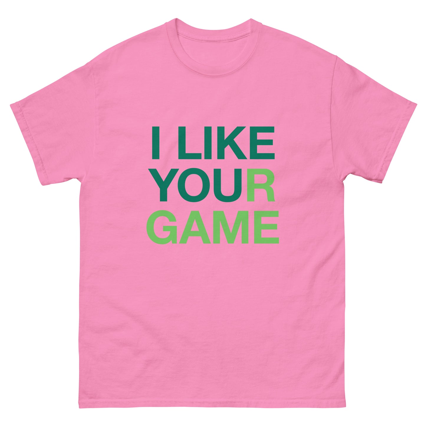 I LIKE YOUR GAME Men's classic tee
