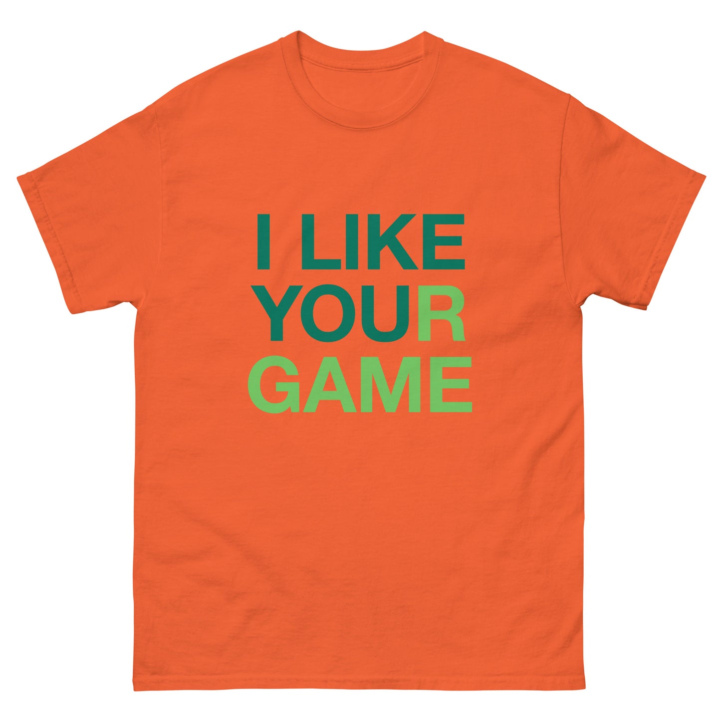 I LIKE YOUR GAME Men's classic tee