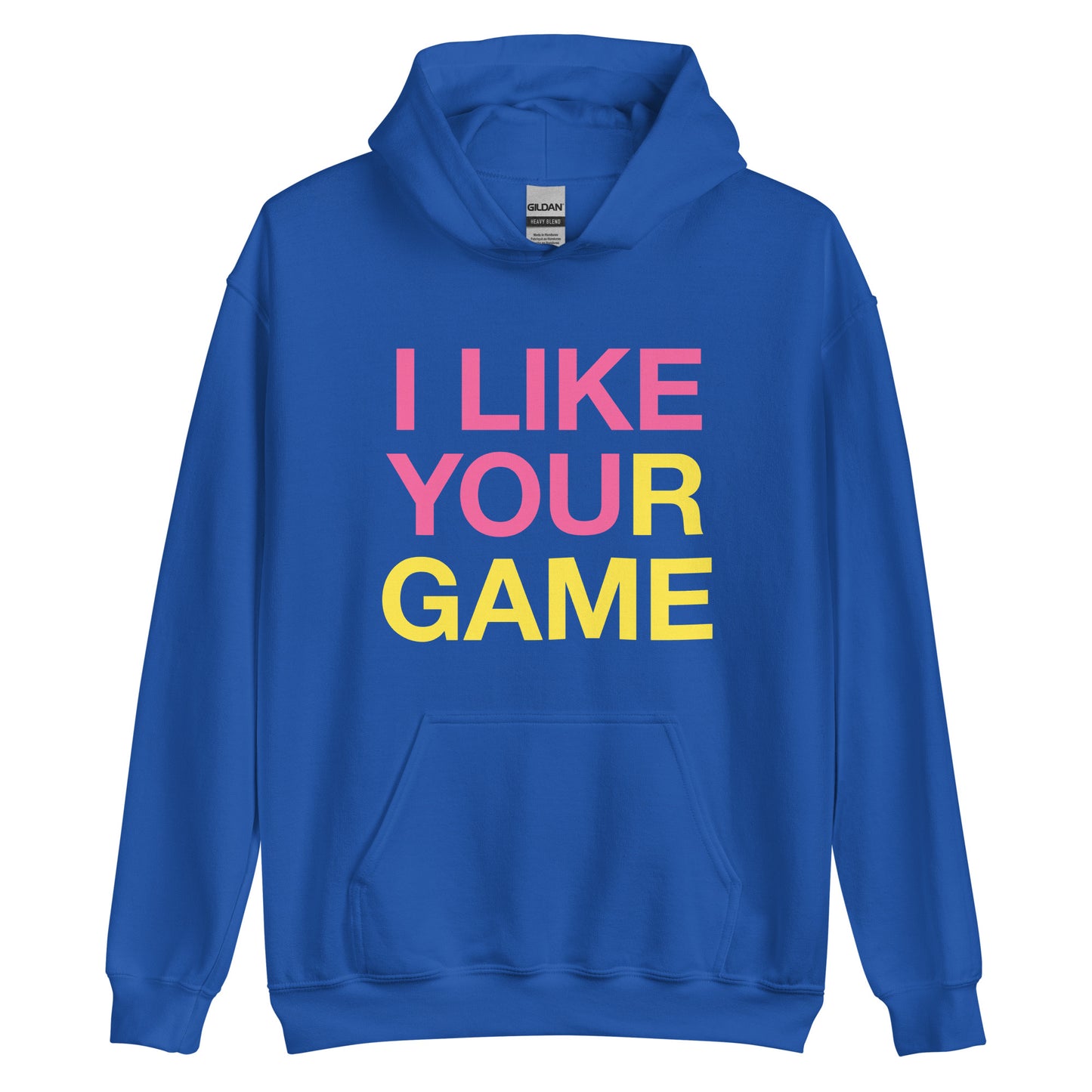 I LIKE YOUR GAME Unisex Hoodie