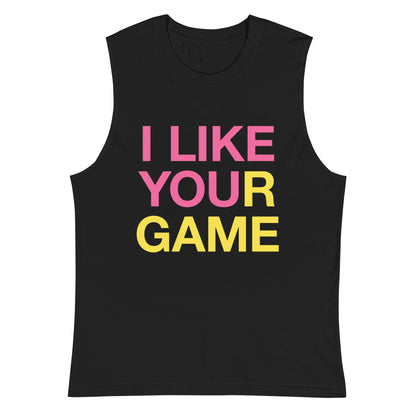 I like your game Unisex Muscle Shirt