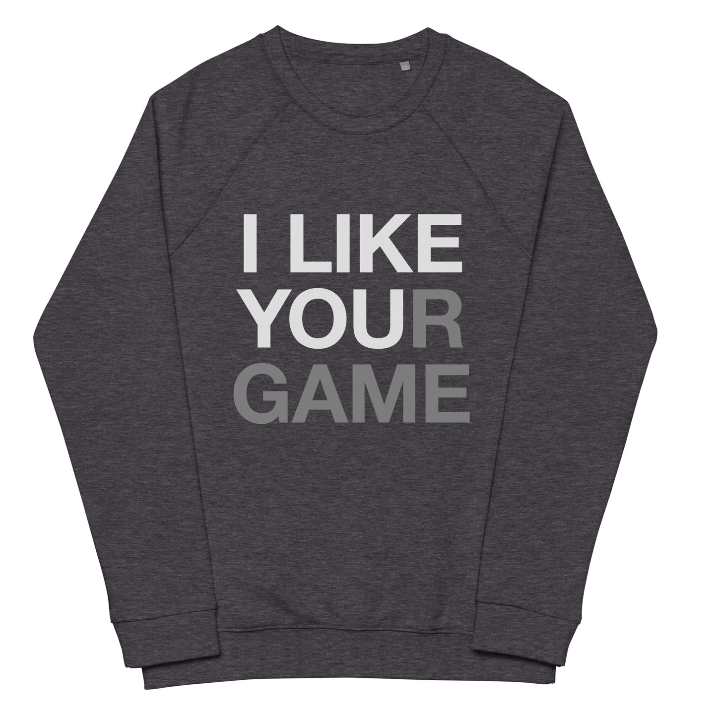 I LIKE YOU(R) Game Unisex organic raglan sweatshirt