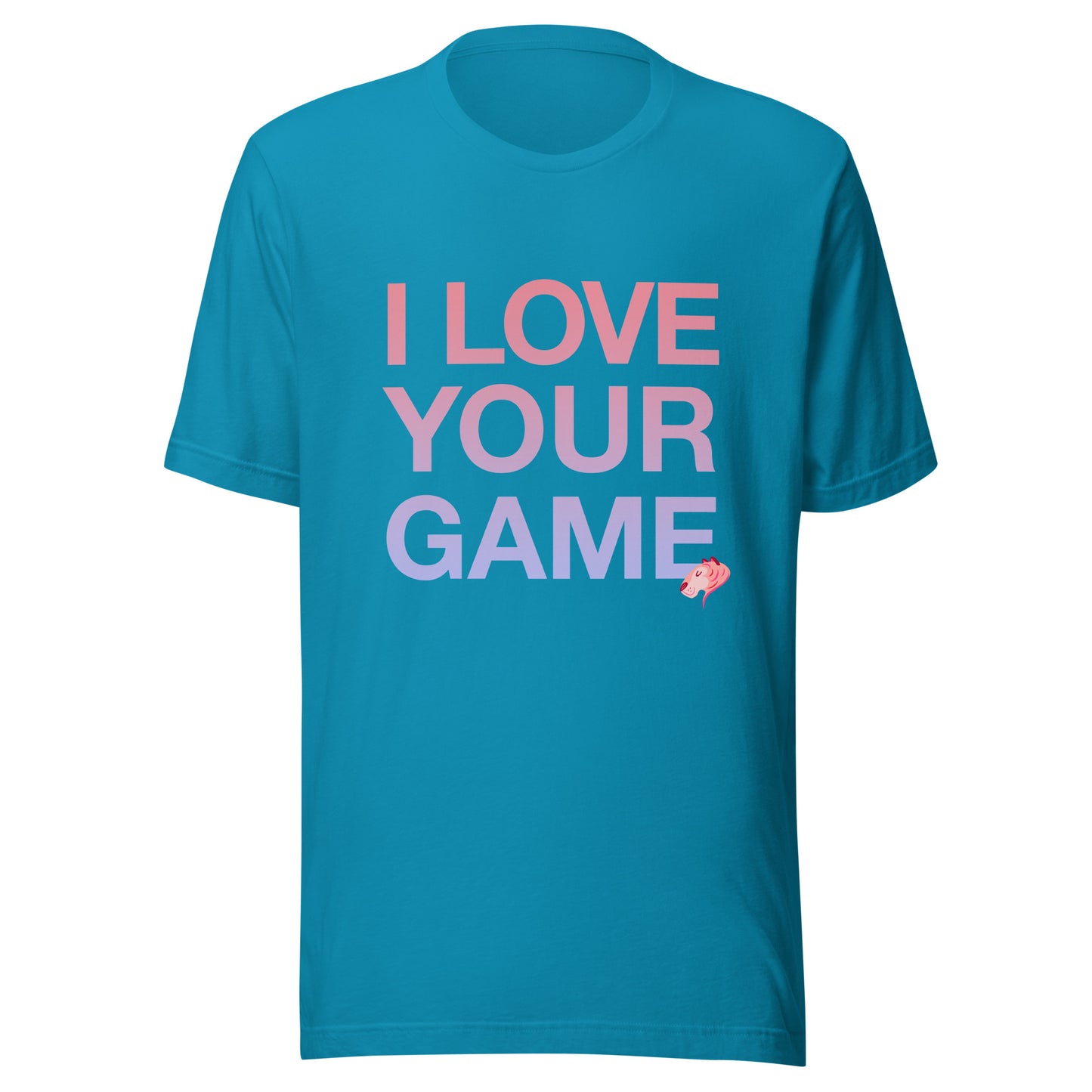 I LOVE YOUR GAME Unisex t-shirt